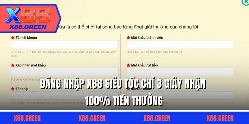 Đăng Nhập X88 Siêu Tốc Chỉ 3 Giây Nhận 100% Tiền Thưởng