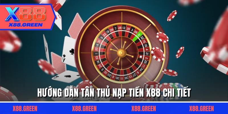 Hướng dẫn tân thủ nạp tiền X88 chi tiết