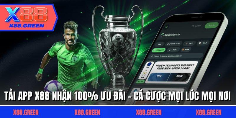 Tải App X88 Nhận 100% Ưu Đãi - Cá Cược Mọi Lúc Mọi Nơi